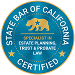State Bar of California Certified Specialist in Estate Planning, Trust and Probate Law